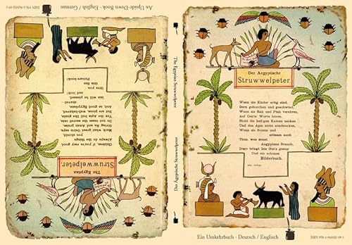 Der Ägyptische Struwwelpeter / The Egyptian Struwwelpeter: Der Struwwelpeter-Papyrus / The Struwwelpeter Papyrus. Ein Umkehrbuch - Deutsch/Englisch / An Upside-Down Book - English/German